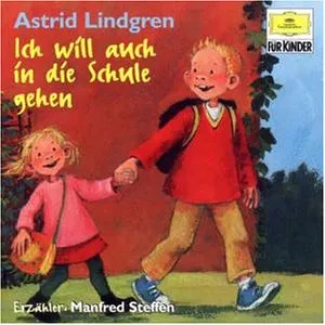 Pochette de Ich will auch in die Schule gehen de Astrid Lindgren - Manfred Steffen