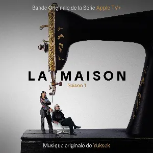 Pochette de La Maison (bande originale de la série de Apple TV+) de Yuksek