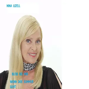 Pochette de Bleib bei mir wenn der Sommer geht de Nina Lizell