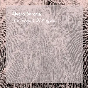 Pochette de The Advent of Angels de Álvaro Barcala
