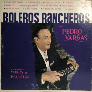 Pochette de Boleros Rancheros con Pedro Vargas de Mariachi Vargas de Tecalitlán