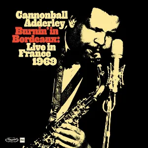 Pochette de Burnin' in Bordeaux: Live in France 1969 de Cannonball Adderley