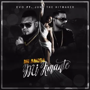 Pochette de Mi amiga mi amante de Juno “The Hitmaker”