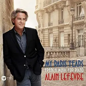 Pochette de My Paris Years: French Music for Piano de Alain Lefèvre