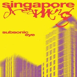 Pochette de Singapore Dreaming de Subsonic Eye