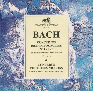 Pochette de Concertos Brandebourgeois N° 1 - 2 - 3 / Concerto Pour Deux Violons de Johann Sebastian Bach