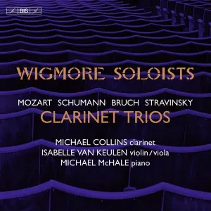 Pochette de Clarinet Trios de Robert Schumann - Wolfgang Amadeus Mozart - Igor Stravinsky - Max Bruch