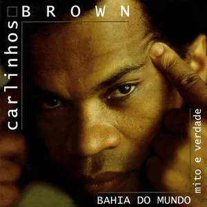 Pochette de Bahia do mundo: mito e verdade de Carlinhos Brown