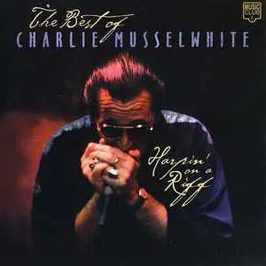 Pochette Harpin' on a Riff: The Best of Charlie Musselwhite