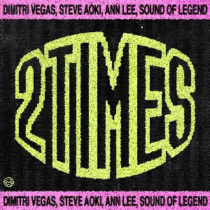 Pochette de 2 Times de Dimitri Vegas - Steve Aoki