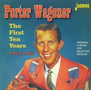 Pochette Porter Wagoner: The First Ten Years 1952-1962