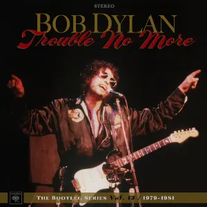 Pochette Trouble No More – The Bootleg Series Vol. 13 / 1979–1981