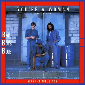 Pochette de You're A Woman (Long Version) de Bad Boys Blue