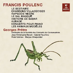 Pochette de Le bestiaire / Chansons villageoises / Rapsodie nègre / Le bal masqué / Histoire de Babar / Aubade / Concerto pour piano / Les animaux modèles de Georges Prêtre - Francis Poulenc - Gabriel Tacchino - Orchestre de la Société des Concerts du Conservatoire - Peter Ustinov