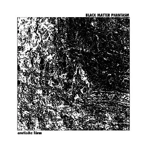 Pochette de Erotische Färm de Black Matter Phantasm