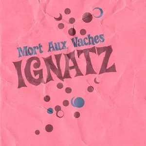 Pochette de Mort aux vaches de Ignatz