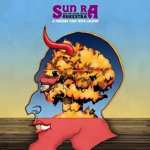 Pochette de A Fireside Chat With Lucifer de The Sun Ra Arkestra