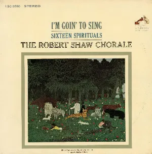 Pochette de I'm Goin' To Sing (Sixteen Spirituals) de Robert Shaw Chorale