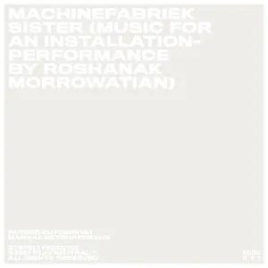 Pochette de Sister (Music for an installation-performance by Roshanak Morrowatian) de Machinefabriek