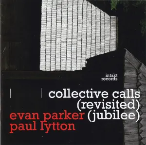Pochette de Collective Calls (Revisited) (Jubilee) de Evan Parker - Paul Lytton