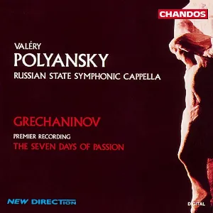 Pochette de The Seven Days of Passion de State Symphony Capella of Russia - Valery Polyansky - Alexander Gretchaninov