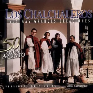 Pochette de Sus Mas Grandes Creaciones: Homenaje a Los Chalchaleros 50 Años de Canto de Los Chalchaleros