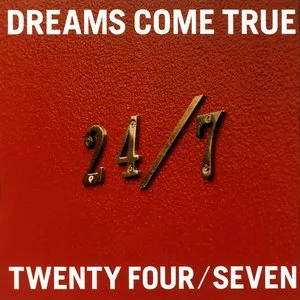 Pochette de 24/7-TWENTY FOUR/SEVEN- de DREAMS COME TRUE
