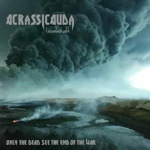 Pochette de Only the Dead See the End of the War de Acrassicauda