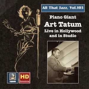 Pochette de All That Jazz, Vol. 103: Piano Giant – Art Tatum Live in Hollywood and in Studio de Art Tatum