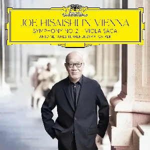 Pochette de Joe Hisaishi in Vienna: Symphony No. 2 & Viola Saga de Joe Hisaishi - Antoine Tamestit - Wiener Symphoniker
