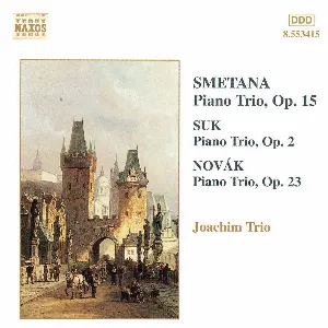 Pochette Smetana: Piano Trio, op. 15 / Suk: Piano Trio, op. 2 / Novák: Piano Trio, op. 27