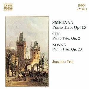 Pochette de Smetana: Piano Trio, op. 15 / Suk: Piano Trio, op. 2 / Novák: Piano Trio, op. 27 de Vítězslav Novák - Bedřich Smetana