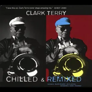 Pochette de Chilled & Remixed de Clark Terry