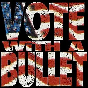 Pochette Vote With a Bullet