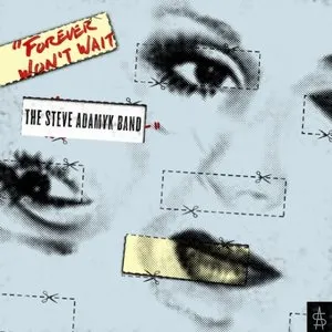 Pochette de Forever Won’t Wait de Steve Adamyk BAND