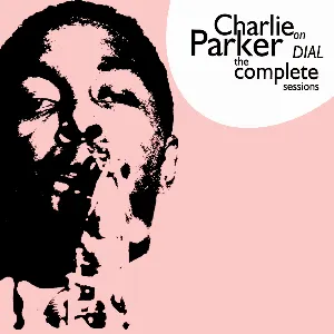 Pochette Charlie Parker on Dial: The Complete Sessions
