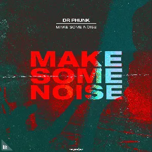 Pochette de Make Some Noise de Dr. Phunk