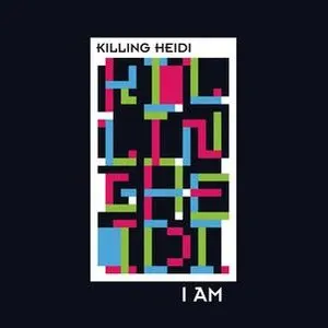 Pochette de I Am de Killing Heidi
