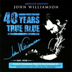 Pochette de Absolute Greatest: 40 Years True Blue de John Williamson