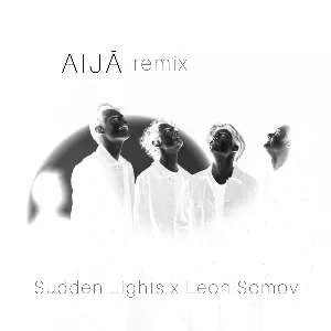Pochette de Aijā (Leon Somov remix) de Sudden Lights