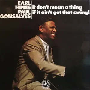 Pochette de It Don't Mean A Thing If It Ain't Got That Swing! de Earl Hines