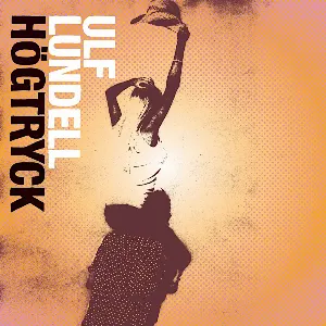 Pochette de Högtryck de Ulf Lundell