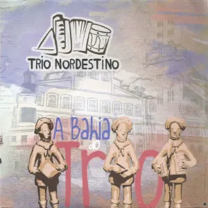 Pochette de A Bahia do Trio de Trio Nordestino