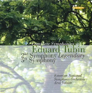 Pochette de Complete Symphonies, Volume 1: 2nd Symphony "Legendary" / 5th Symphony de Eesti Riiklik Sümfooniaorkester - Arvo Volmer - Eduard Tubin