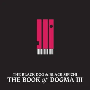 Pochette de The Book of Dogma III de The Black Dog