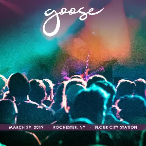 Pochette de 2019-03-29: Flour City Station, Rochester, NY de Goose