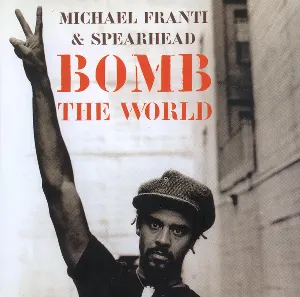 Pochette de Bomb the World de Michael Franti & Spearhead