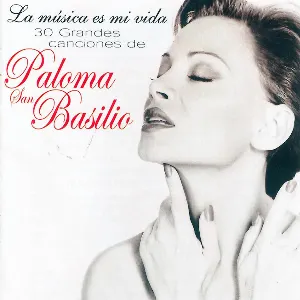 Pochette de La música es mi vida: 30 grandes canciones de Paloma San Basilio