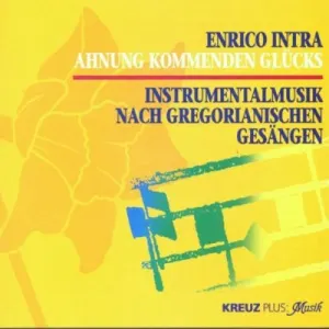 Pochette de Ahnung kommenden Glücks - Instrumentalmusik nach gregorianischen Gesängen de Enrico Intra