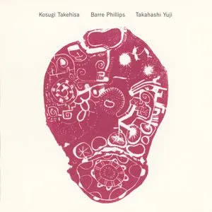 Pochette de 2012.10.26 Hall EGG FARM de Barre Phillips - Yūji Takahashi